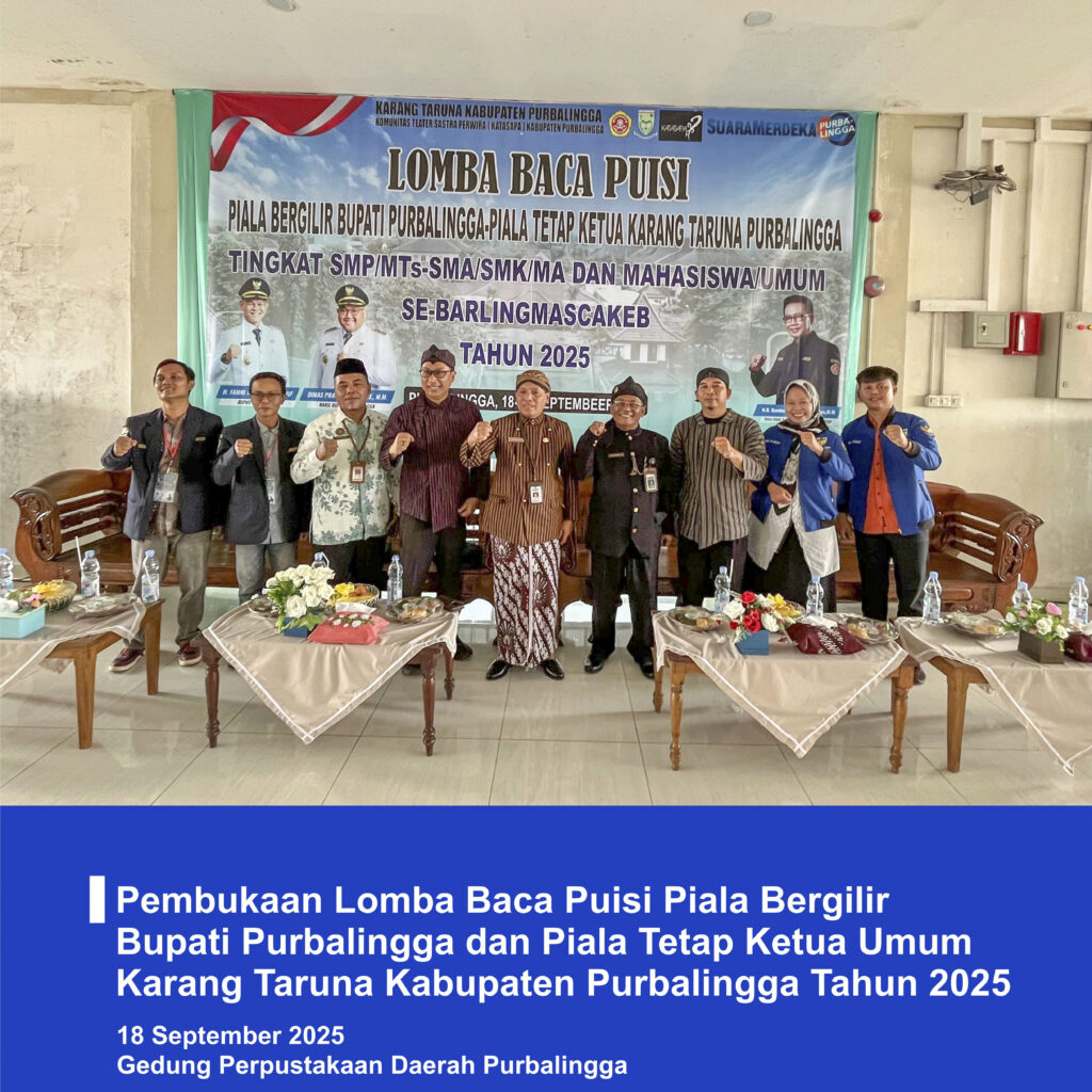 Pembukaan Lomba Baca Puisi Piala Bergilir Bupati Purbalingga dan Piala Tetap Ketua UmumKarang Taruna Kabupaten Purbalingga Tahun 2025